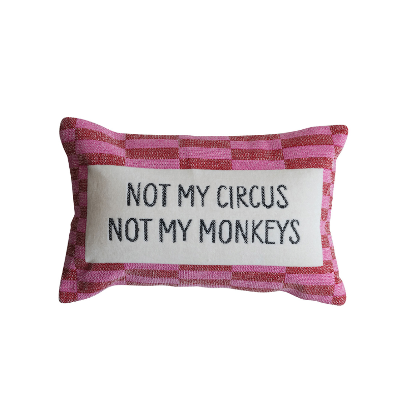 Not My Circus Not My Monkeys Cotton Pillow
